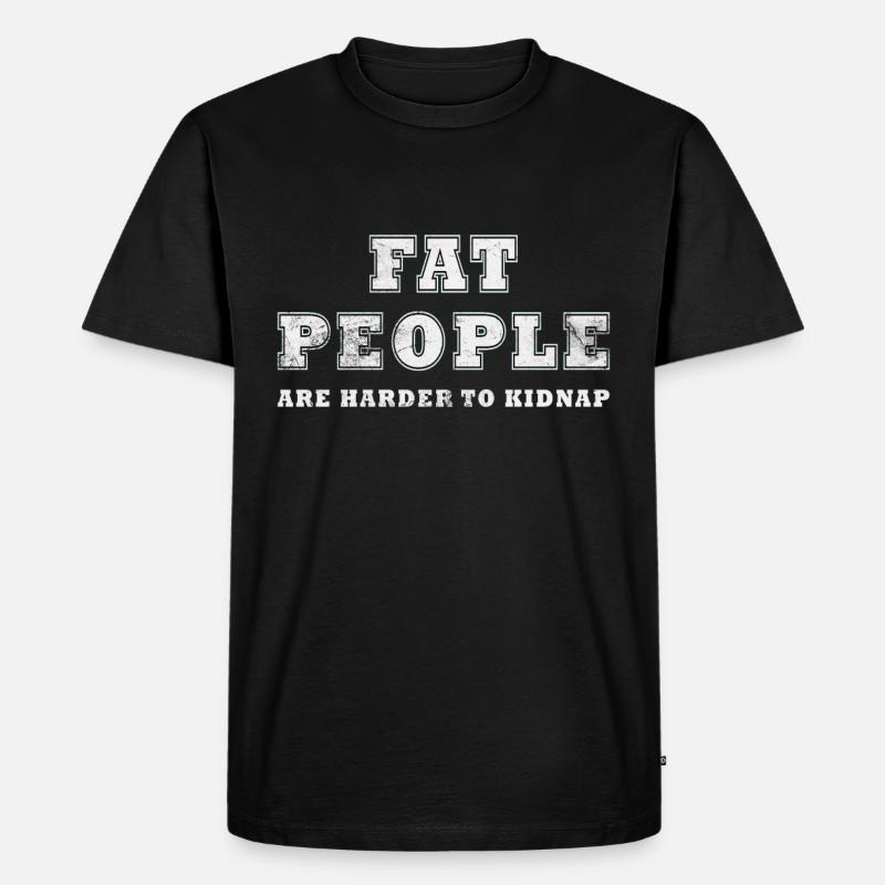 Les personnes grosses sont plus difficiles à kidnapper - T-shirt Premium bio Homme - noir
