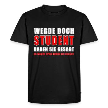 Student Spruch Geschenk Studenten Universität - Männer Premium Bio T-Shirt - Schwarz - Vorne - Nico (187cm)