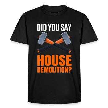 Cadeau de rénovation de destruction de maison - T-shirt Premium bio Homme - noir - Devant - Nico (187cm)