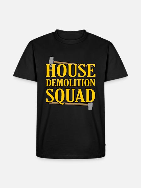 House Destruction Renovation Gift - Men's Premium Organic T-Shirt - black