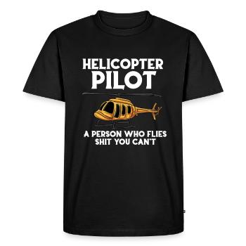 Helicopter pilot A person who flies shit, - Men's Premium Organic T-Shirt - black - Front - Nico (187cm)
