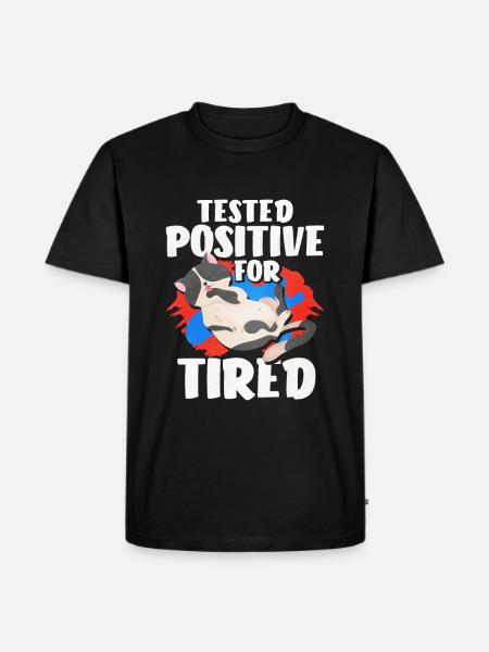 Positiv Auf Müde Getestet Katze - Männer Premium Bio T-Shirt - Schwarz