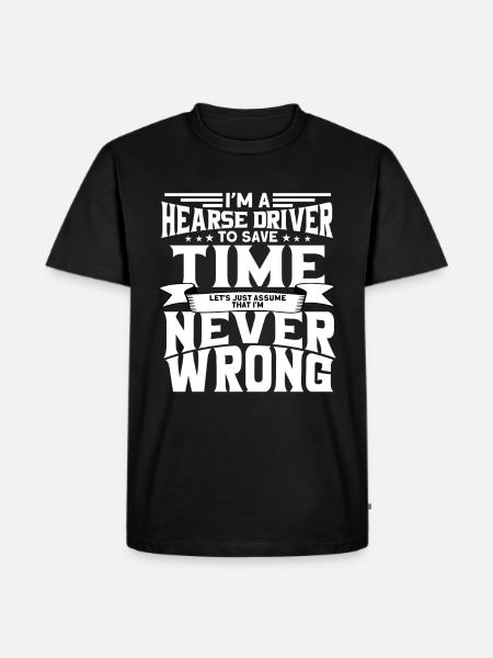 Funny hearse driver saying gift - Men's Premium Organic T-Shirt - black