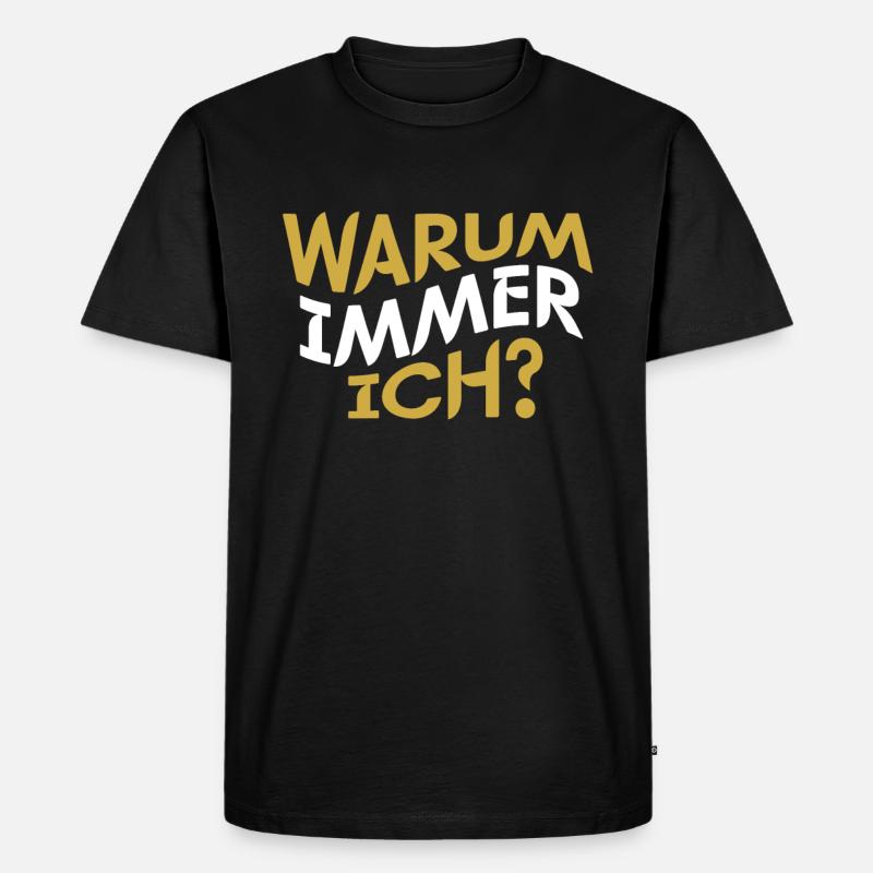 Warum Immer Ich - Männer Premium Bio T-Shirt - Schwarz
