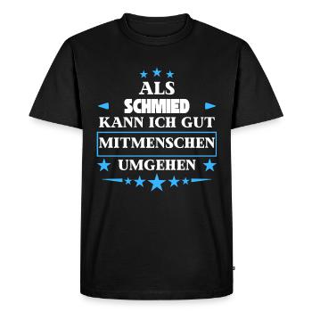 Dealing with fellow human beings as a blacksmith. - Men's Premium Organic T-Shirt - black - Front - Nico (187cm)