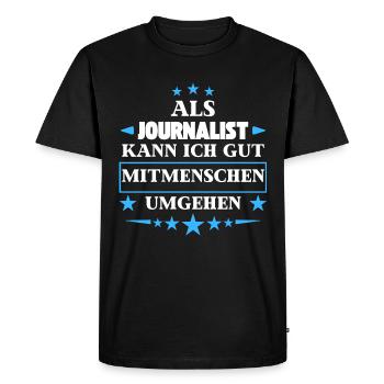 Traiter avec d’autres êtres humains en tant que journaliste. - T-shirt Premium bio Homme - noir - Devant - Nico (187cm)