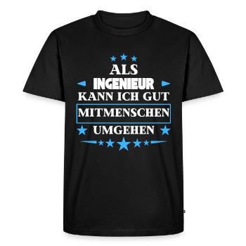 En tant qu’ingénieur, vous pouvez traiter d’autres êtres humains. - T-shirt Premium bio Homme - noir - Devant - Nico (187cm)