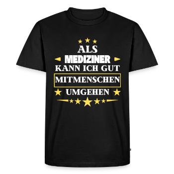 Traiter avec ses semblables en tant que médecin. - T-shirt Premium bio Homme - noir - Devant - Nico (187cm)