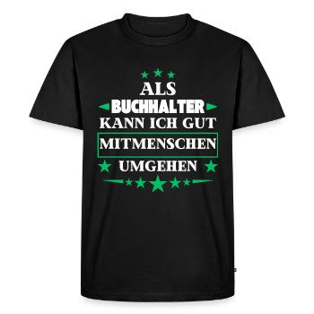 Traiter avec ses semblables en tant que comptable. - T-shirt Premium bio Homme - noir - Devant - Nico (187cm)