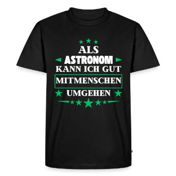 Traiter avec ses semblables en tant qu'astronome. - T-shirt Premium bio Homme - noir - Devant - Nico (187cm)