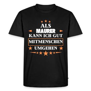 Dealing with other people as a bricklayer. - Men's Premium Organic T-Shirt - black - Front - Nico (187cm)