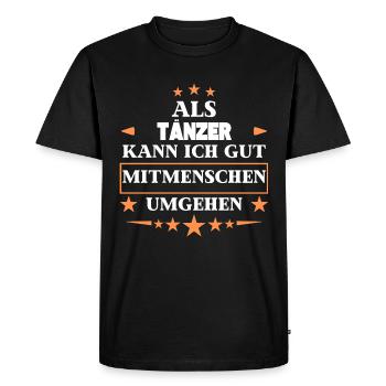 En tant que danseurs, ils traitent avec d’autres êtres humains. - T-shirt Premium bio Homme - noir - Devant - Nico (187cm)