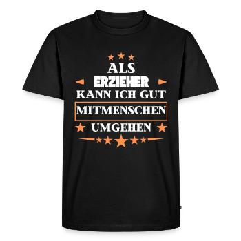 As educators, they treat fellow human beings. - Men's Premium Organic T-Shirt - black - Front - Nico (187cm)
