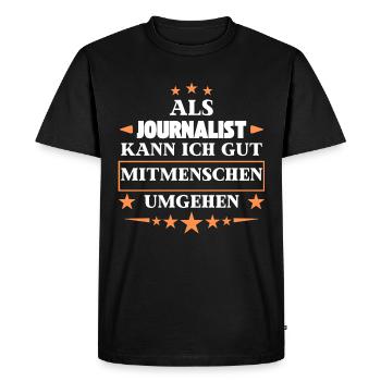 Dealing with fellow human beings as a journalist. - Men's Premium Organic T-Shirt - black - Front - Nico (187cm)