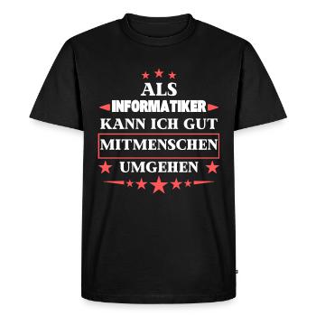 En tant qu’informaticien, vous pouvez traiter avec d’autres êtres humains. - T-shirt Premium bio Homme - noir - Devant - Nico (187cm)