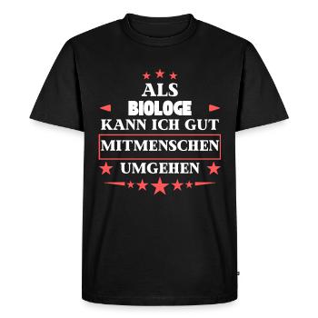 Traiter avec d’autres êtres humains en tant que biologiste. - T-shirt Premium bio Homme - noir - Devant - Nico (187cm)