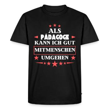 Traiter avec d’autres êtres humains en tant qu’éducateur. - T-shirt Premium bio Homme - noir - Devant - Nico (187cm)