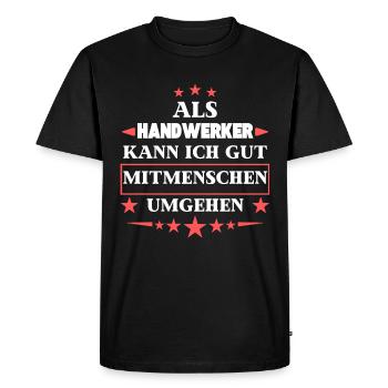 Dealing with fellow human beings as craftsmen. - Men's Premium Organic T-Shirt - black - Front - Nico (187cm)