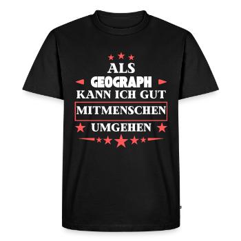 Dealing with fellow human beings as a geographer. - Men's Premium Organic T-Shirt - black - Front - Nico (187cm)