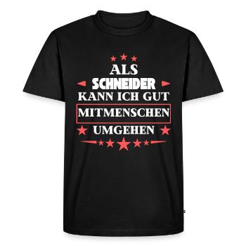 En tant que tailleur, il contourne les autres êtres humains. - T-shirt Premium bio Homme - noir - Devant - Nico (187cm)