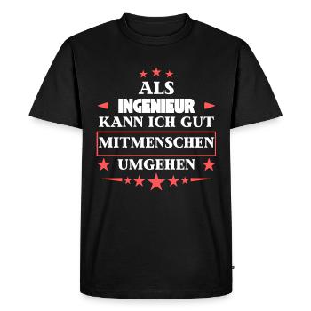 En tant qu’ingénieur, vous pouvez traiter d’autres êtres humains. - T-shirt Premium bio Homme - noir - Devant - Nico (187cm)