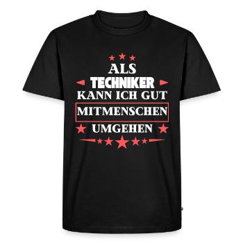 Traiter avec d’autres êtres humains comme des techniciens. - T-shirt Premium bio Homme - noir - Devant - Nico (187cm)