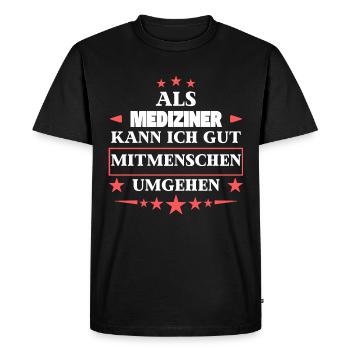 En tant que médecins, ils traitent d’autres êtres humains. - T-shirt Premium bio Homme - noir - Devant - Nico (187cm)