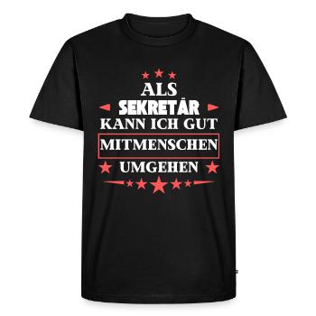 As a secretary, he would like to deal with fellow human beings. - Men's Premium Organic T-Shirt - black - Front - Nico (187cm)