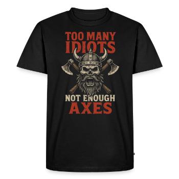 Trop d’idiots – pas assez de haches - T-shirt Premium bio Homme - noir - Devant - Nico (187cm)