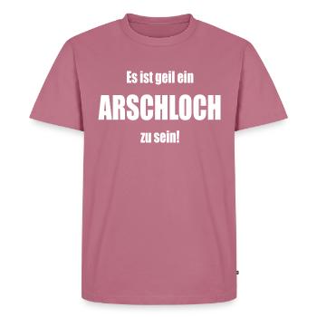 Es ist geil ein Arschloch zu sein - Männer Premium Bio T-Shirt - Mauve - Vorne - Nico (187cm)