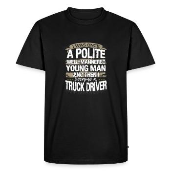 Cadeau de chauffeur de camion une fois un jeune homme poli puis je - T-shirt Premium bio Homme - noir - Devant - Nico (187cm)