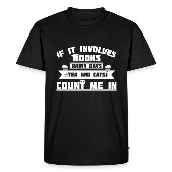 Books Rainy Tea and Cats Count Me In Book Lover - Men's Premium Organic T-Shirt - black - Front - Nico (187cm)