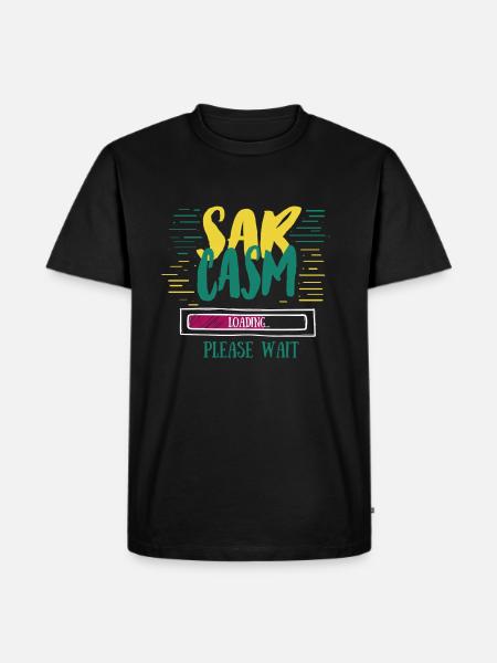 Sarcasm Loading Funny Sarcasm Gift - Men's Premium Organic T-Shirt - black