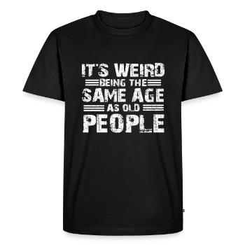Sarcastique étrange étant l’âge de vente comme les personnes âgées - T-shirt Premium bio Homme - noir - Devant - Nico (187cm)