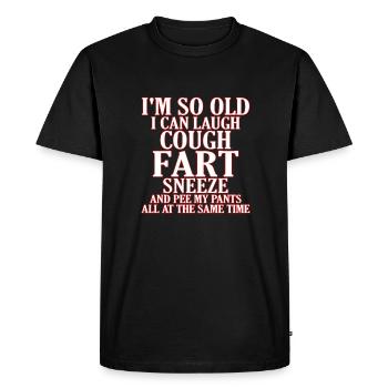 Sarcastic So Old Cough Fart Sneeze Pee Pants Same - Men's Premium Organic T-Shirt - black - Front - Nico (187cm)