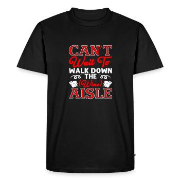 Sarcastic Can't Wait to Walk Down the Wine Aisle - Men's Premium Organic T-Shirt - black - Front - Nico (187cm)