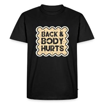 Back and Body Hurts Funny Aging Humor Gift Ideas - Men's Premium Organic T-Shirt - black - Front - Nico (187cm)