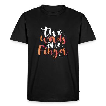 Sarcastic Two Words One Finger Sarcasm Gift - Men's Premium Organic T-Shirt - black - Front - Nico (187cm)