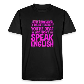 Sarcastic If Cought You Are Deaf I Don't Speak - Men's Premium Organic T-Shirt - black - Front - Nico (187cm)
