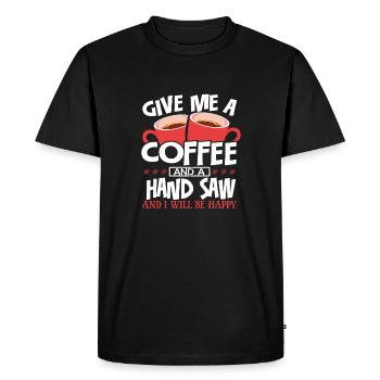 Travail du bois Donnez-moi du café et une scie à main être heureux - T-shirt Premium bio Homme - noir - Devant - Nico (187cm)