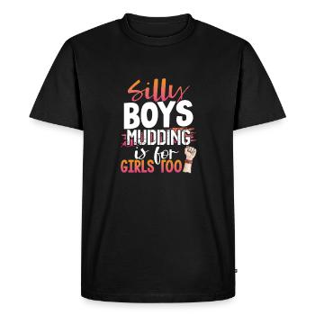 Girl Mudder Gift Silly Boys Mudding est pour les filles - T-shirt Premium bio Homme - noir - Devant - Nico (187cm)