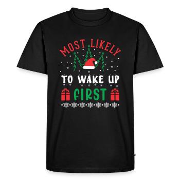 Most Likely To Wake Up First - Christmas - Men's Premium Organic T-Shirt - black - Front - Nico (187cm)
