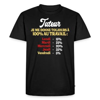 100% Au Travail Citation Drôle Tuteur - T-shirt Premium bio Homme - noir - Devant - Nico (187cm)