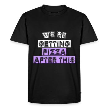 WE'RE GETTING PIZZA AFTER THIS - Men's Premium Organic T-Shirt - black - Front - Nico (187cm)