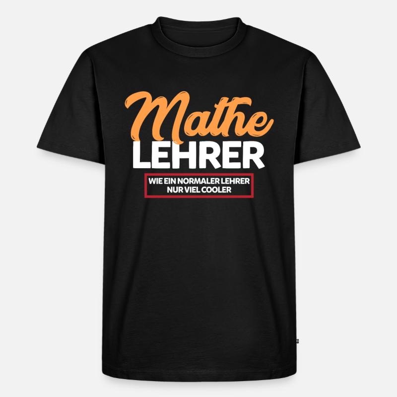 Mathematik Lehrer Mathelehrer - Männer Premium Bio T-Shirt - Schwarz