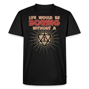 Life would be boring without a one - Men's Premium Organic T-Shirt - black - Front - Nico (187cm)