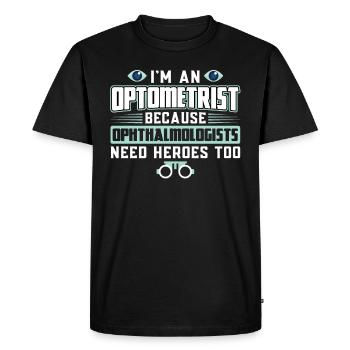 Optometrist, because ophthalmologists also need heroes - Men's Premium Organic T-Shirt - black - Front - Nico (187cm)