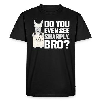 Do you even see sharply Bro Optician Optician Optician - Men's Premium Organic T-Shirt - black - Front - Nico (187cm)