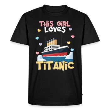 Titanic Ship, This Girl Loves the RMS Titanic - Men's Premium Organic T-Shirt - black - Front - Nico (187cm)