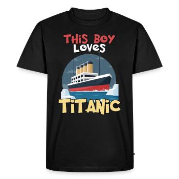 Titanic Ship, This Boy Loves the RMS Titanic - Men's Premium Organic T-Shirt - black - Front - Nico (187cm)